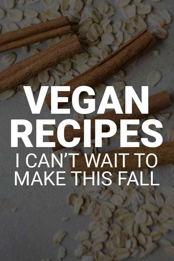 Vegan Recipes I Can't Wait to Make This Fall: Breakfasts, lunches, dinners, and desserts, these meals are full of the flavors of fall! || fooduzzi.com recipe